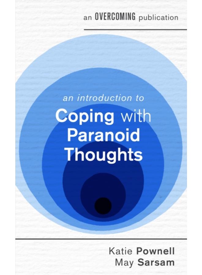 An Introduction to Coping with Paranoid Thoughts 