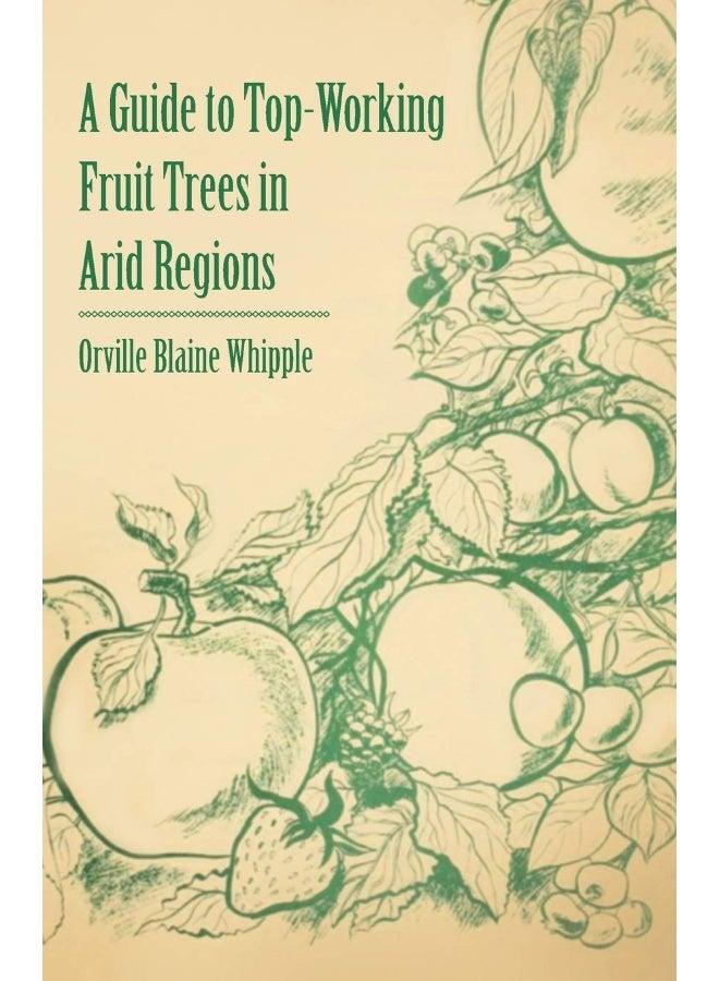 A Guide to Top-Working Fruit Trees in Arid Regions 
