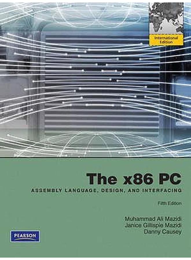The x86 PC: Assembly Language, Design and Interfacing