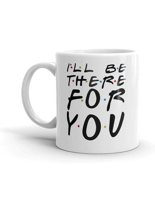 FRIENDS ill be there for you coffee team mug