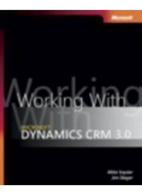 Working with Microsoft Dynamics(TM) CRM 3.0