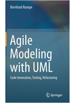 Agile Modeling with UML: Code Generation, Testing, Refactoring