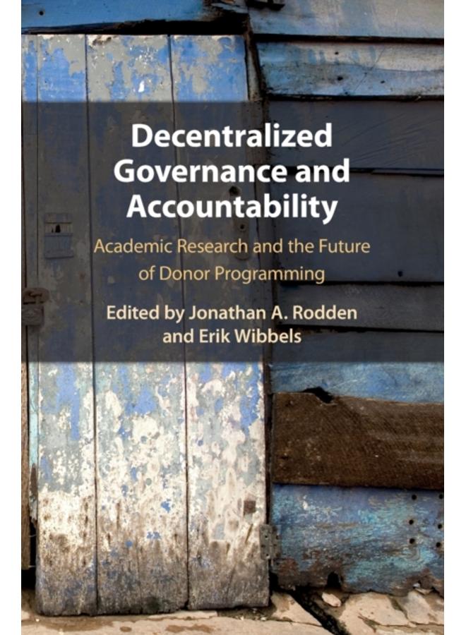 Decentralized Governance and Accountability : Academic Research and the Future of Donor Programming 