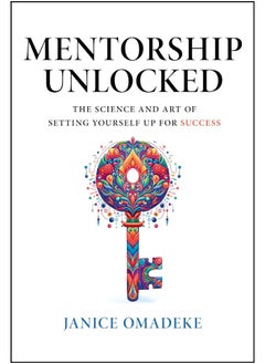 Mentorship Unlocked: The Science and Art of Setting Yourself Up for Success