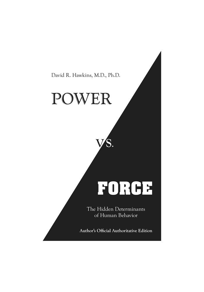 Power vs. Force: The Hidden Determinants of Human Behaviour