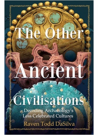 The Other Ancient Civilisations: Decoding Archaeology’s Less Celebrated Cultures - pzsku/Z008A1F82F9333E61F094Z/45/_/1737701966/acd944c8-144a-4b37-afc4-4f61a42ec236