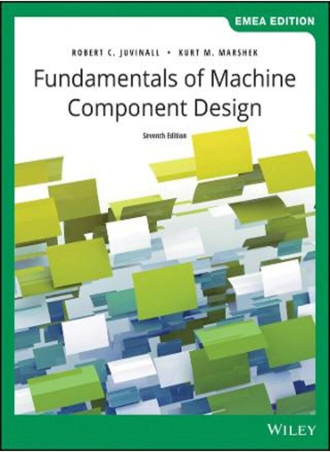 Fundamentals of Machine Component Design, Seventh Edition EMEA Edition 
