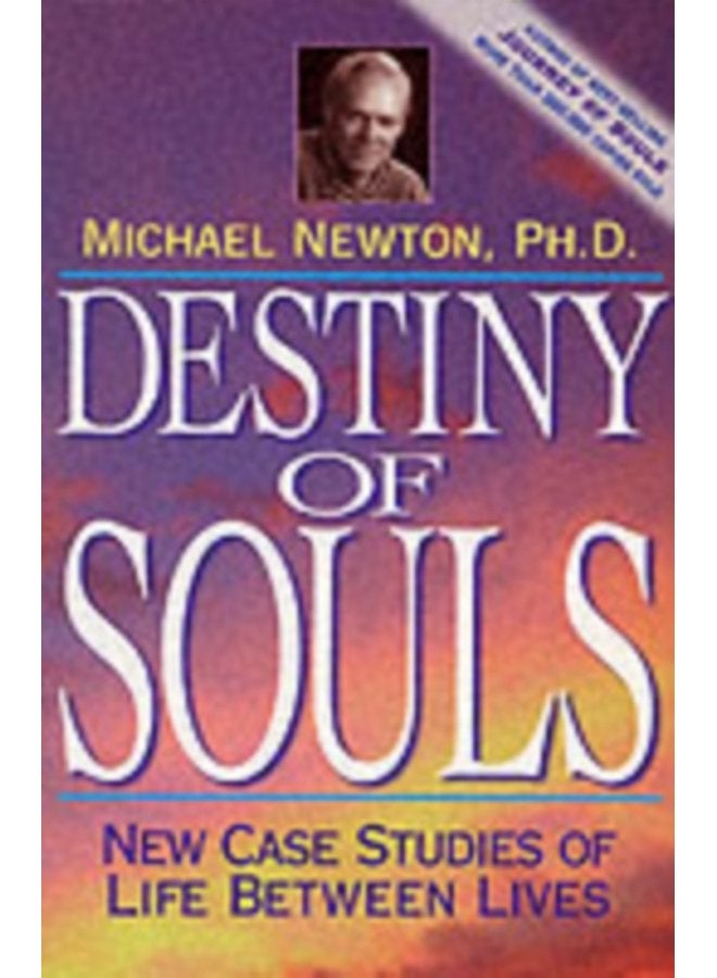 Destiny of Souls New Case Studies of Life Between Lives - Paperback