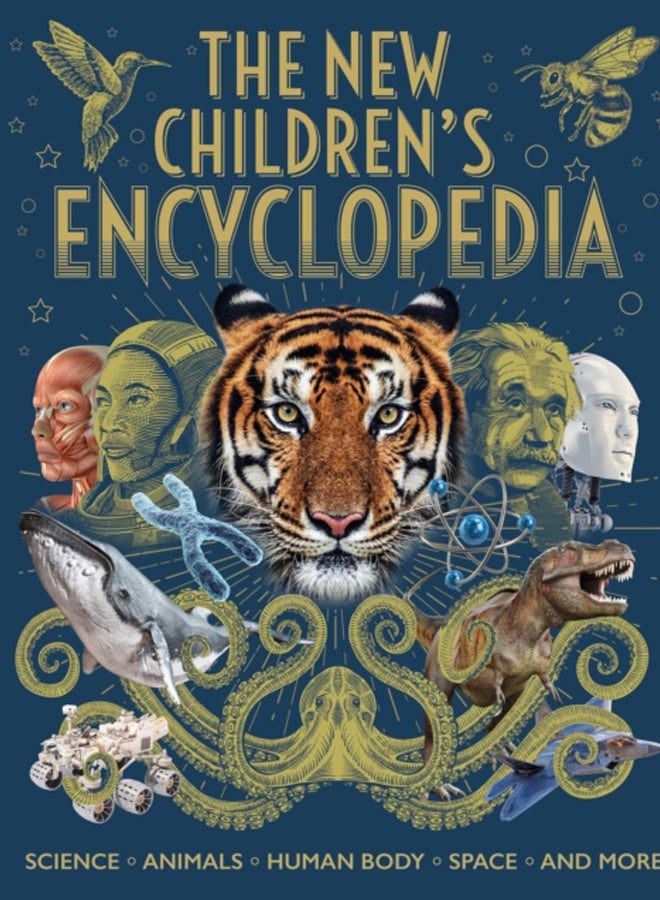 The New Children's Encyclopedia : Science, Animals, Human Body, Space, and More!