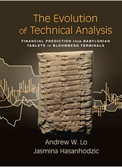 The Evolution of Technical Analysis: Financial Prediction from Babylonian Tablets to Bloomberg Termi