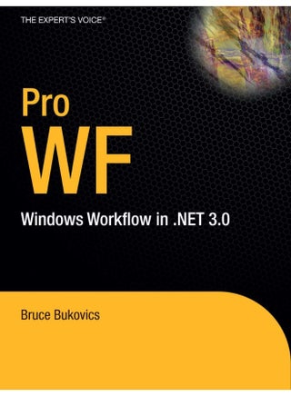 Pro WF: Windows Workflow in .NET 3.0 - pzsku/Z0098C1119BBE20CEBC6FZ/45/1747743078/41ab6efd-cef3-4ae4-91d8-baad5e56e66f