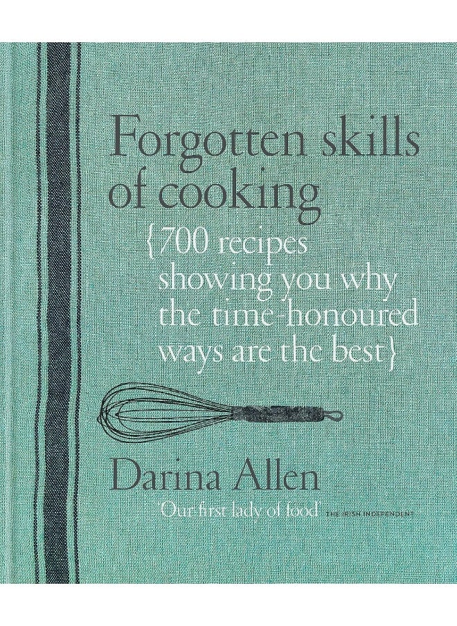 null - Forgotten Skills of Cooking: 700 Recipes Showing You Why the Time-honoured Ways Are the Best - Image 1
