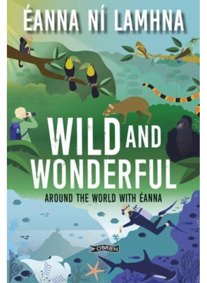 Wild and Wonderful : Around the World with Eanna 