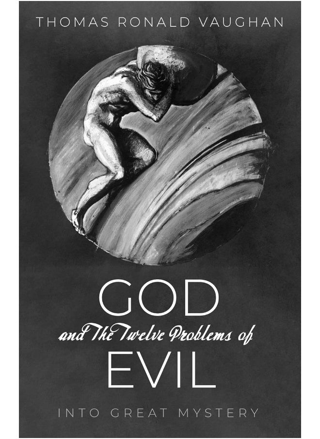 God and The Twelve Problems of Evil 