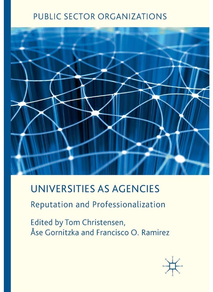 Universities as Agencies: Reputation and Professionalization 