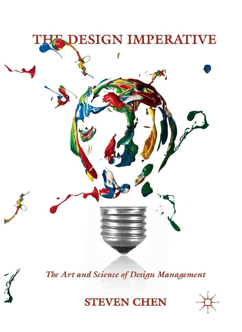 The Design Imperative: The Art and Science of Design Management 