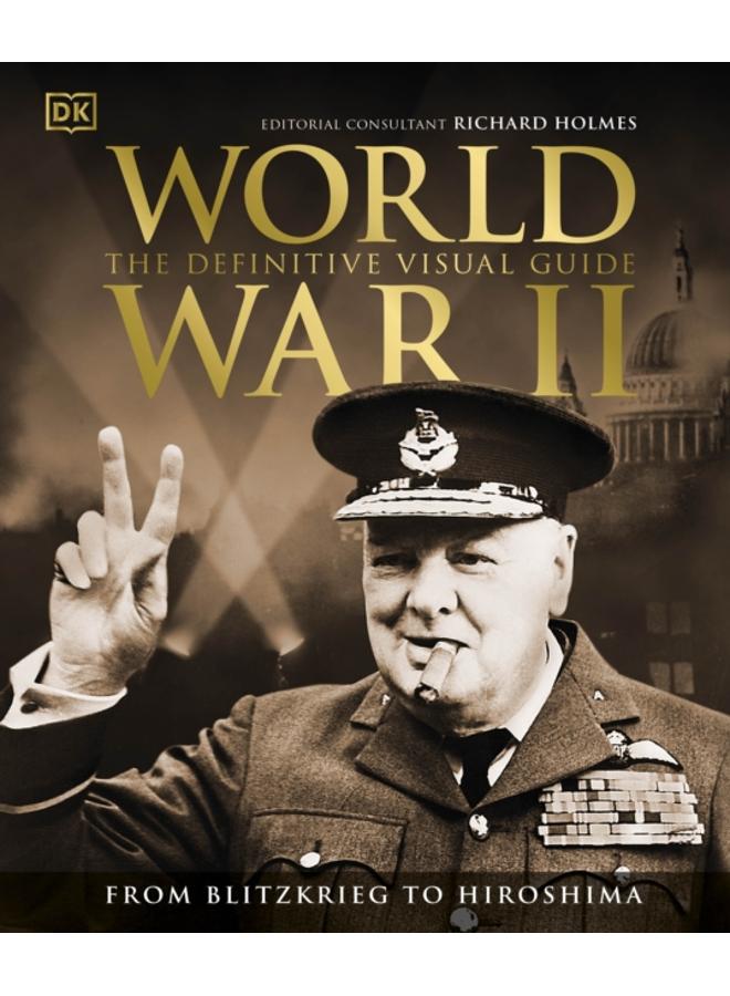 World War II The Definitive Visual Guide