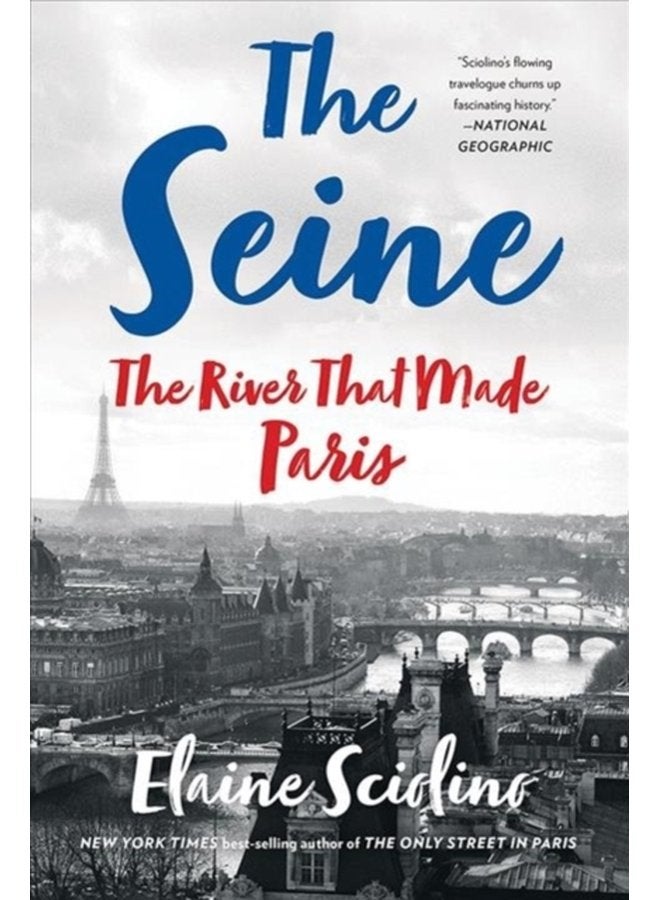 The Seine The River that Made Paris - Paperback