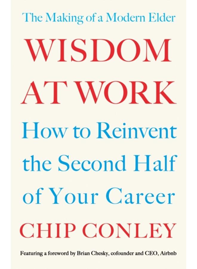 Wisdom at Work : The Making of a Modern Elder 