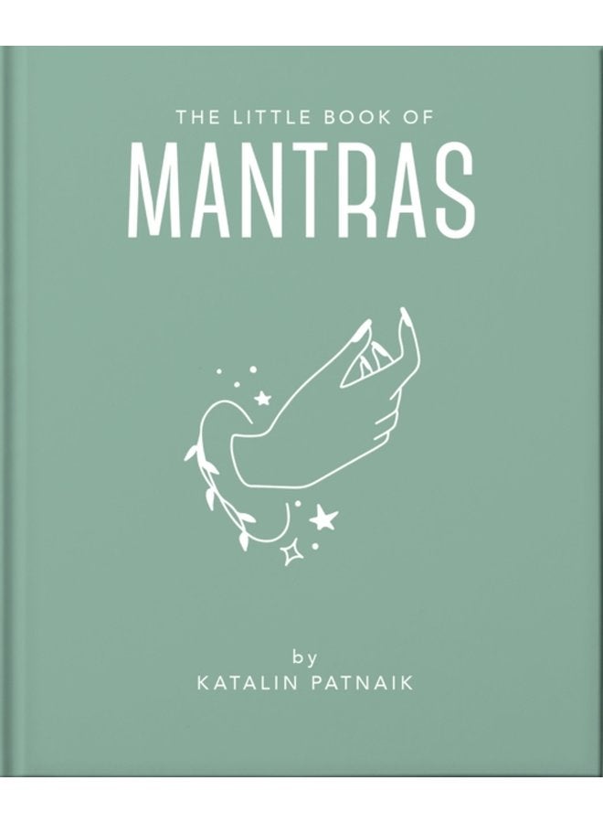 The Little Book of Mantras Invocations for self esteem health and happiness - Hardback