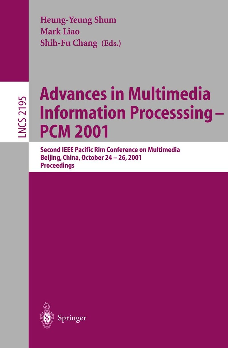 Advances in Multimedia Information Processing - PCM 2001: Second IEEE Pacific Rim Conference on Multimedia Beijing, China, October 24-26, 2001 Proceedings