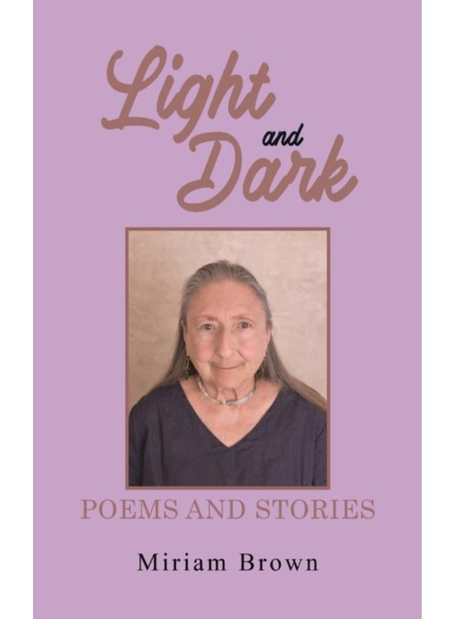 Light and Dark: Poems and Stories 