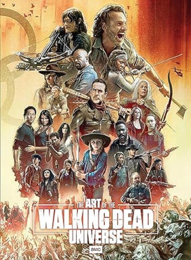The Art of AMC s The Walking Dead Universe