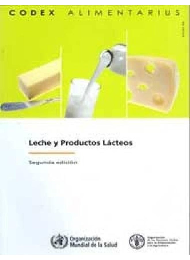 Leche y Productos Lacteos, Comision FAO/OMS del Codex Alimentarius - Segunda edición. 