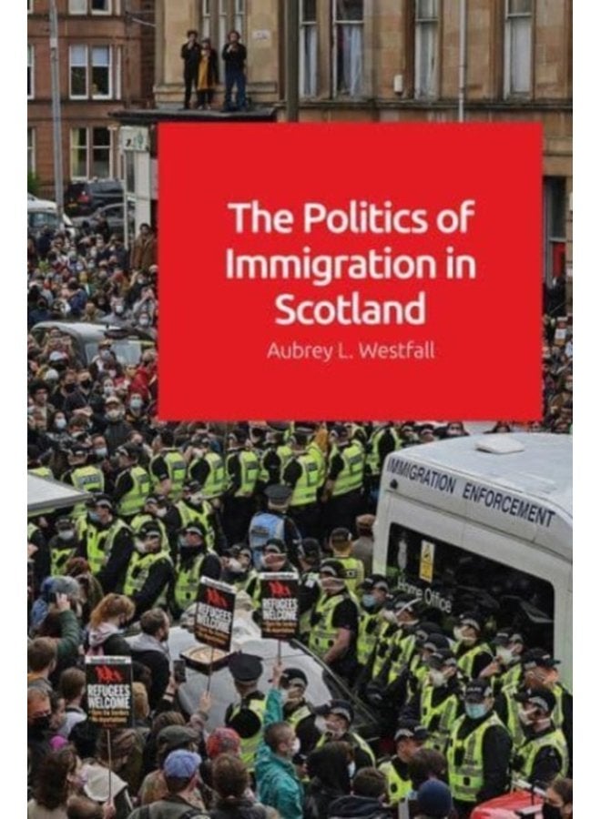 The Politics of Immigration in Scotland - Paperback