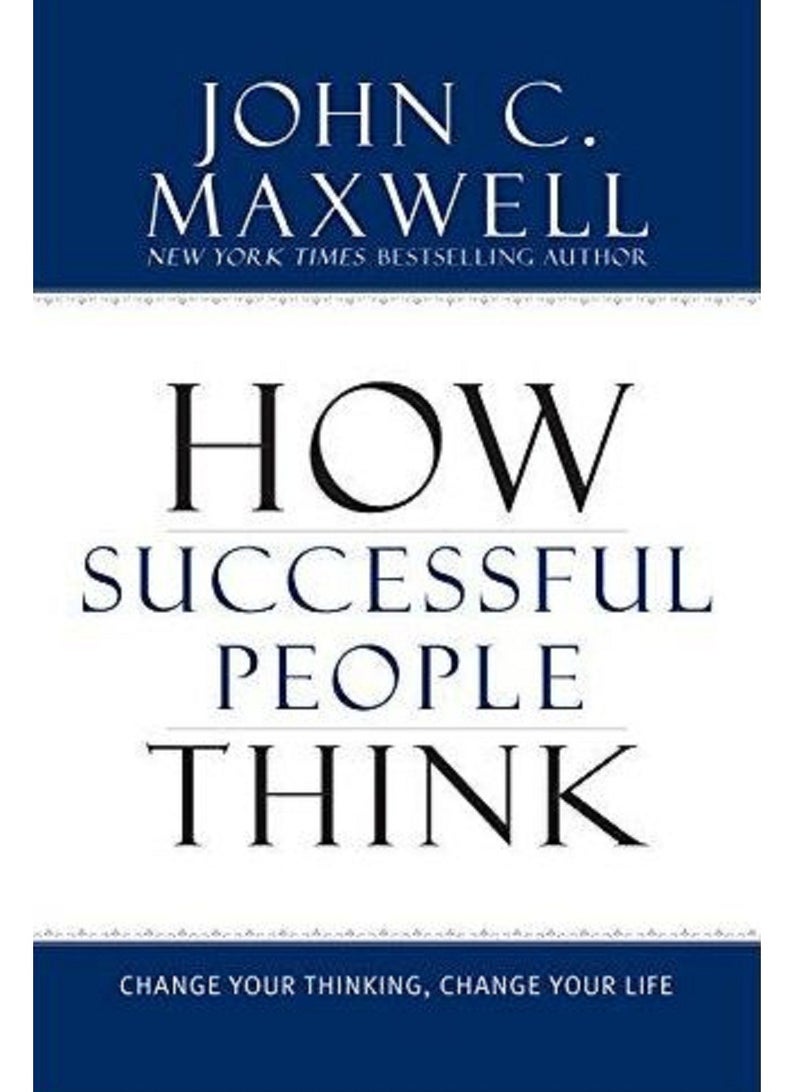 How Successful People Think - By John C. Maxwell