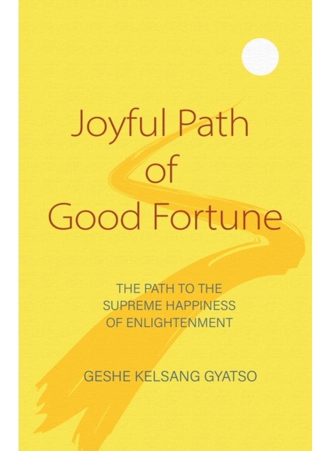 Joyful Path of Good Fortune The Complete Buddhist Path to Enlightenment - Paperback