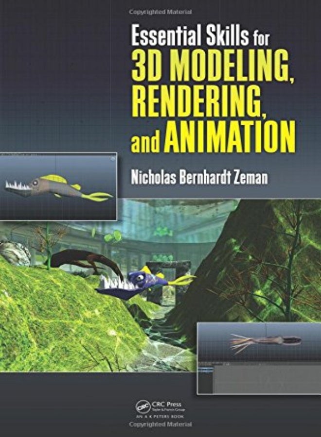 Essential Skills for 3D Modeling, Rendering, and Animation 