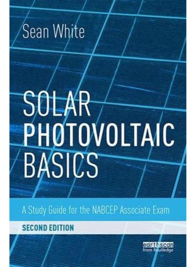Solar Photovoltaic Basics  A Study Guide for the NABCEP Associate Exam  Ed   2