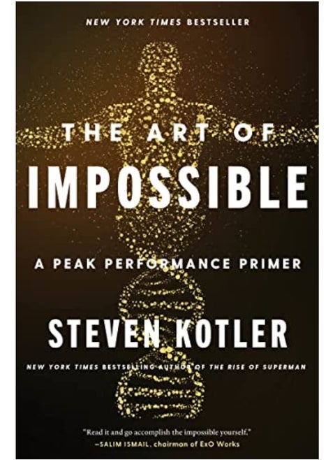 The Art Of Impossible A Peak Performance Primer By Kotler, Steven Paperback