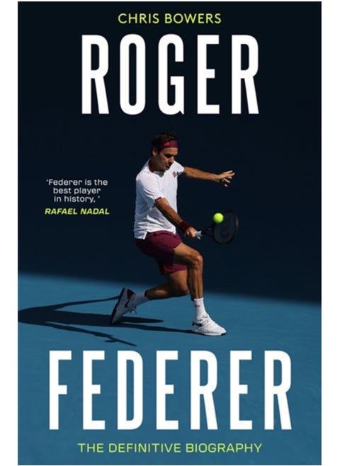 Roger Federer : The Definitive Biography