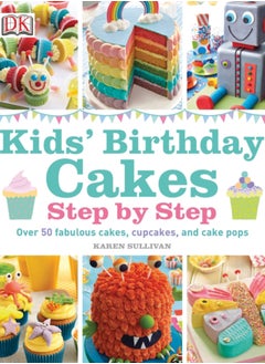Kids' Birthday Cakes : Step by Step 