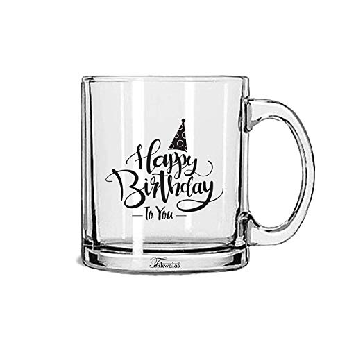 TONKWALAS Happy Birthday to You Printed Transparent Glass Coffee and Tea Mug Gift for Anyone on Birthday (325 ML) - Image 1