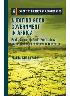 Auditing Good Government in Africa: Public Sector Reform, Professional Norms and the Development Discourse