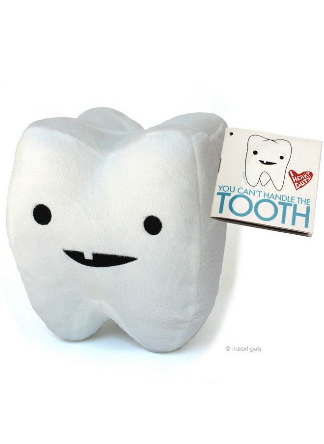 Tooth Plush You Can’T Handle The Tooth I Heart Guts