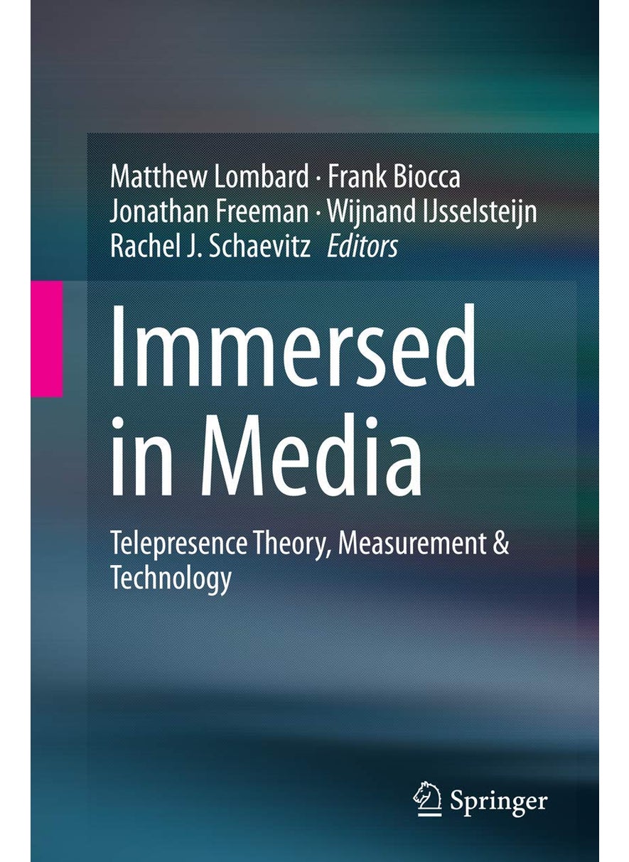 Immersed in Media: Telepresence Theory, Measurement & Technology 