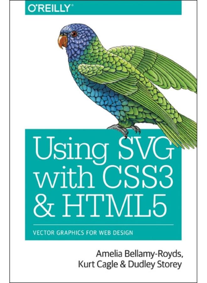Using SVG with CSS3 and HTML5 : Vector Graphics for Web Design 