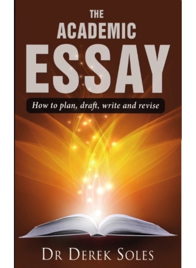 Academic Essay the How to Plan Draft Write Rev 3rd Ed - Paperback