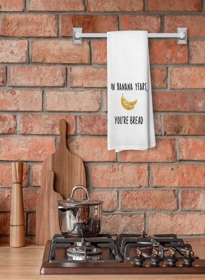 Liosei Funny 30th 40th 50th 60th Birthday Gifts for Women Men - in Banana Years You're Bread Funny Kitchen Towels, Birthday Gifts for Best Friend Sister Brother, Waffle Weave Microfiber Towel 16x24 - Image 4