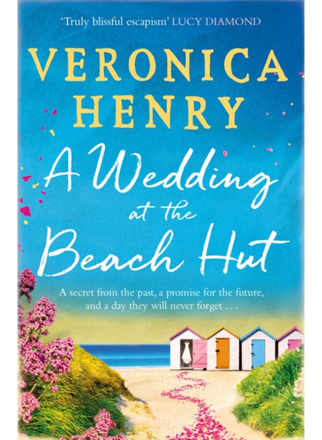 A Wedding at the Beach Hut : The feel-good read of the summer from the Sunday Times top-ten bestselling author 