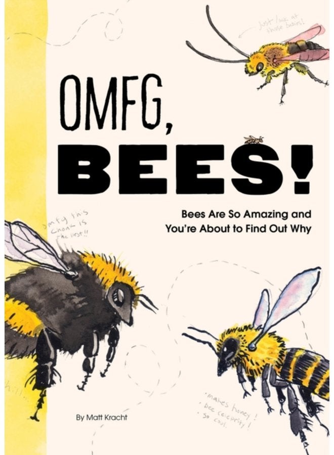 OMFG BEES Bees Are So Amazing and You re About to Find Out Why - Paperback