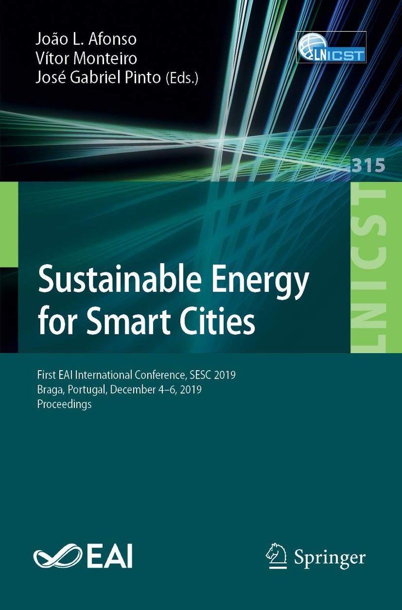 Sustainable Energy for Smart Cities: First EAI International Conference, SESC 2019, Braga, Portugal, December 4-6, 2019, Proceedings 