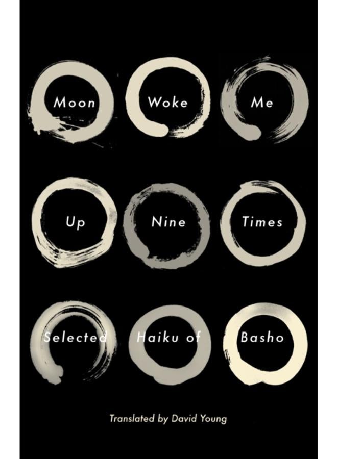Moon Woke Me Up Nine Times : Selected Haiku of Basho 