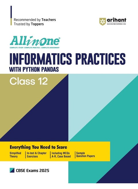 (Old Edition) Arihant All In One Infomatics Practices With PYTHON PANDAS Based On Latest Class 12 NCERT For CBSE Exams 2025 | Mind map in each chapter | Clear & Concise Theory | Intext & Chapter Exercises | Sample Question Papers