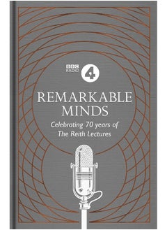 Remarkable Minds: A Celebration of the Reith Lectures 