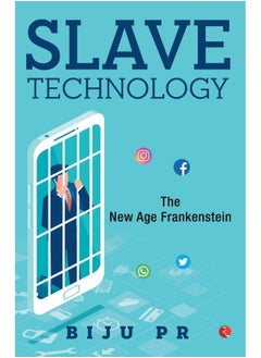 Slave Technology: The New Age Frankenstein 